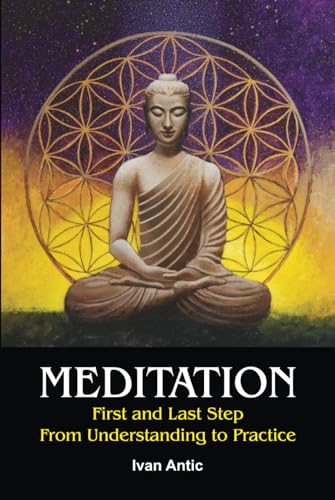 Meditation: First and Last Step - From Understanding to Practice (Existence - Consciousness - Bliss, Band 5) von Independently published